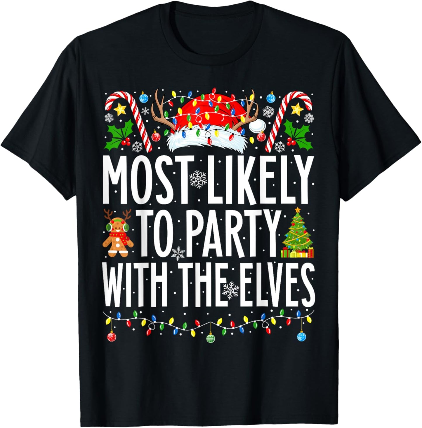 Most Likely To Party With The Elves Xmas Family Christmas T-Shirt - T-Shirt | Black