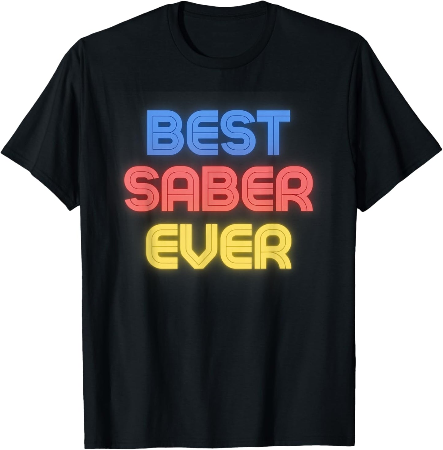 Best Saber Ever - Funny Saber Name Saber T-Shirt - T-Shirt | Black