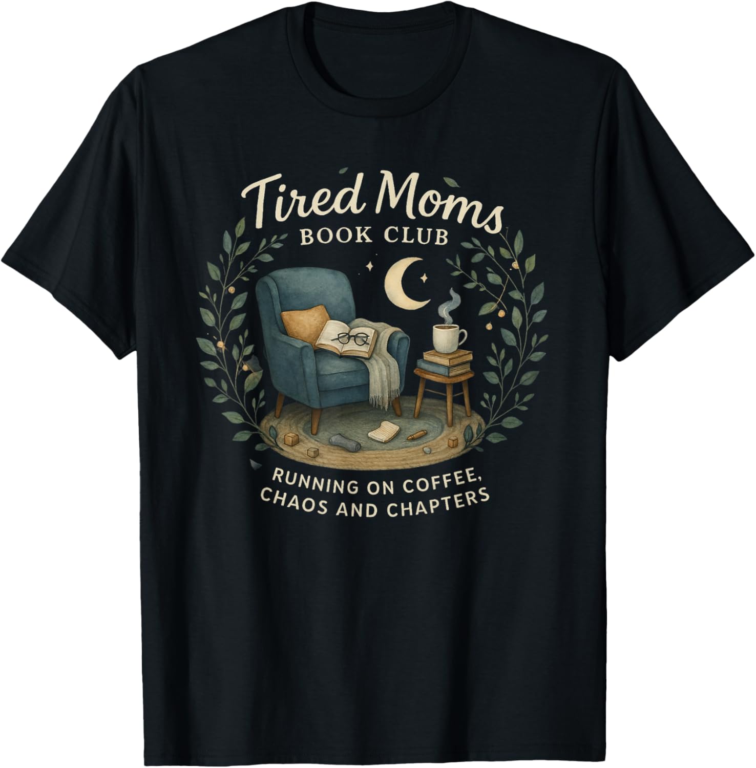 Tired Moms Book Club Coffee Chaos and Chapters T-Shirt - T-Shirt | Black