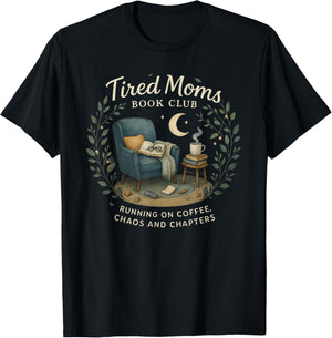 Tired Moms Book Club Coffee Chaos and Chapters T-Shirt - T-Shirt | Black