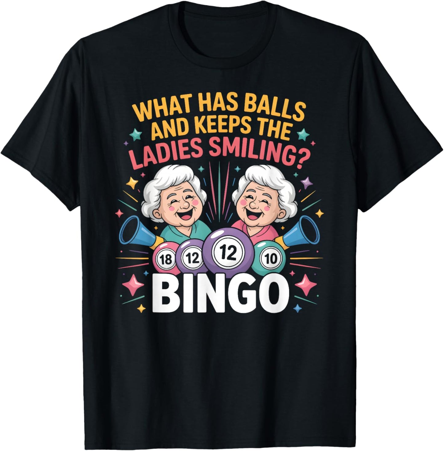 What Has Balls and Keeps The Ladies Smiling Bingo T-Shirt - T-Shirt | Black