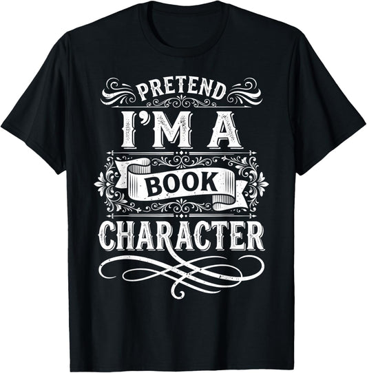 Pretend Im a Book Character Vintage Literature Design T-Shirt - T-Shirt | Black