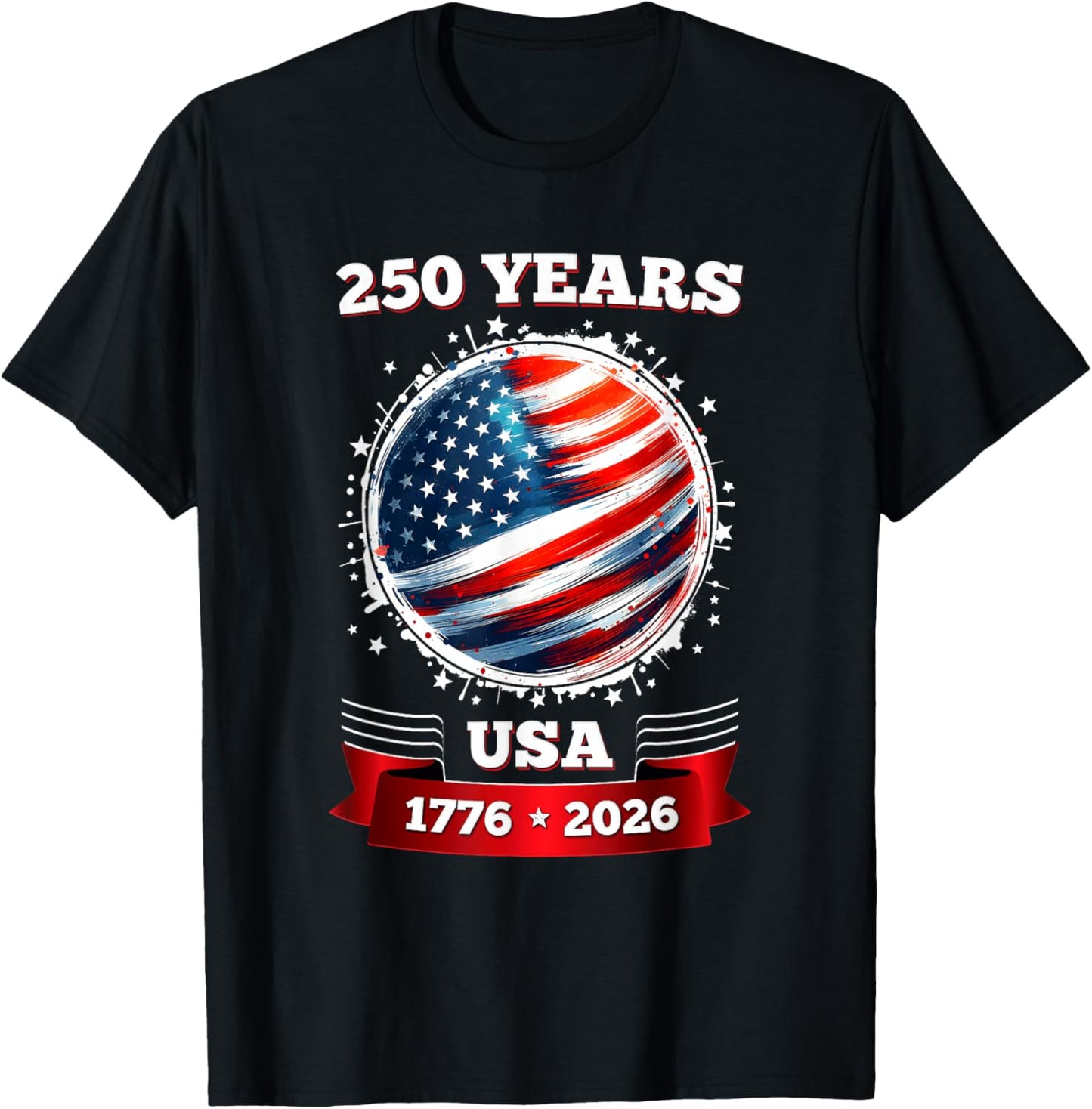 250 Years America Anniversary 250th Independence Day Flag T-Shirt - T-Shirt | Black