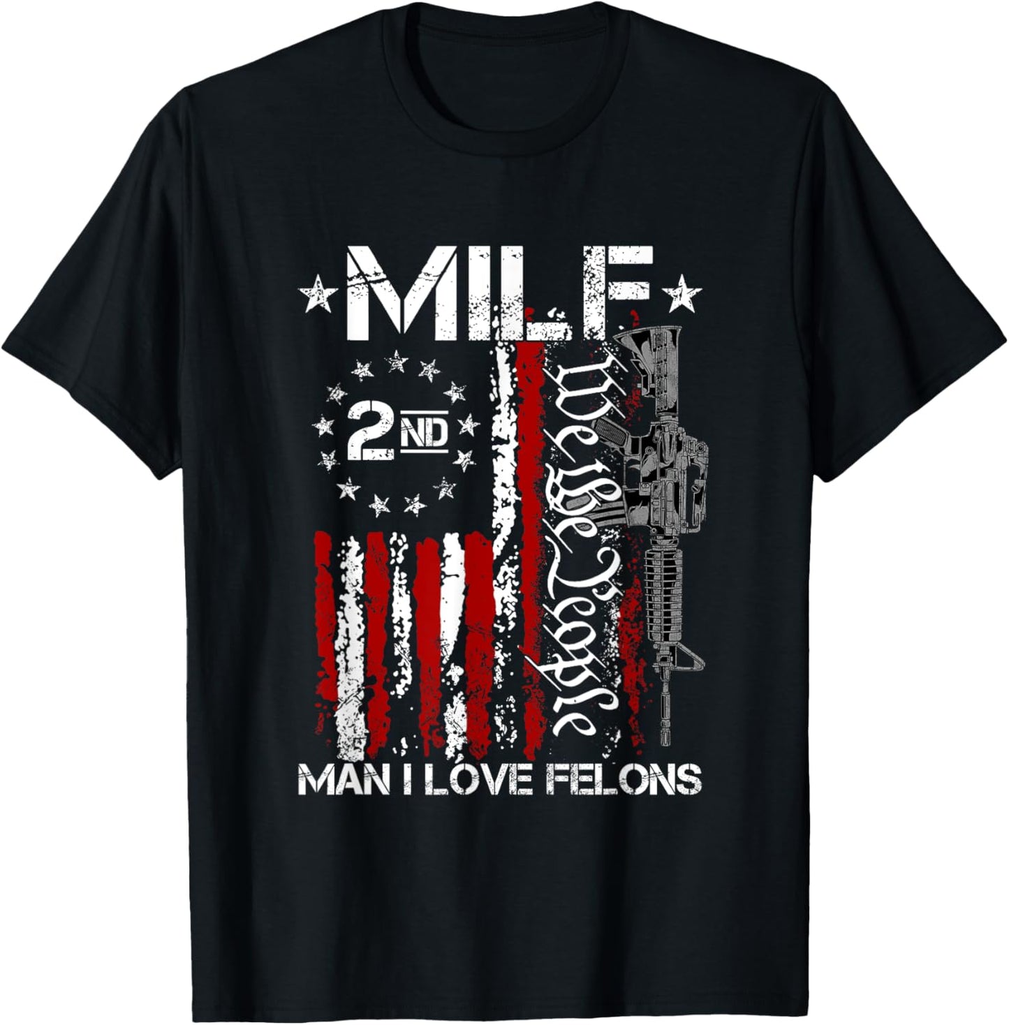 Funny M.I.L.F Man I Love Felons Gun American Flag T-Shirt - T-Shirt | Black