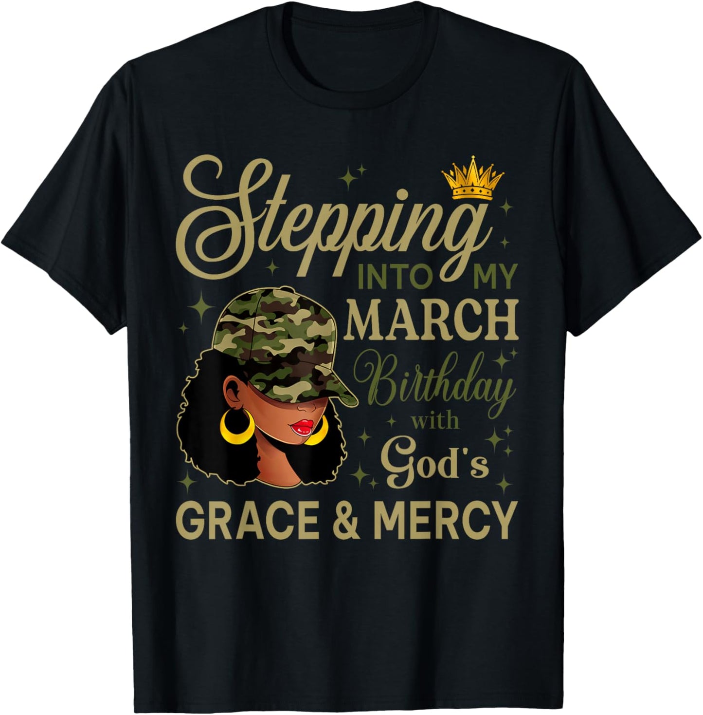 Stepping Into My March Afro Queen Camo Cap Birthday T-Shirt - T-Shirt | Black