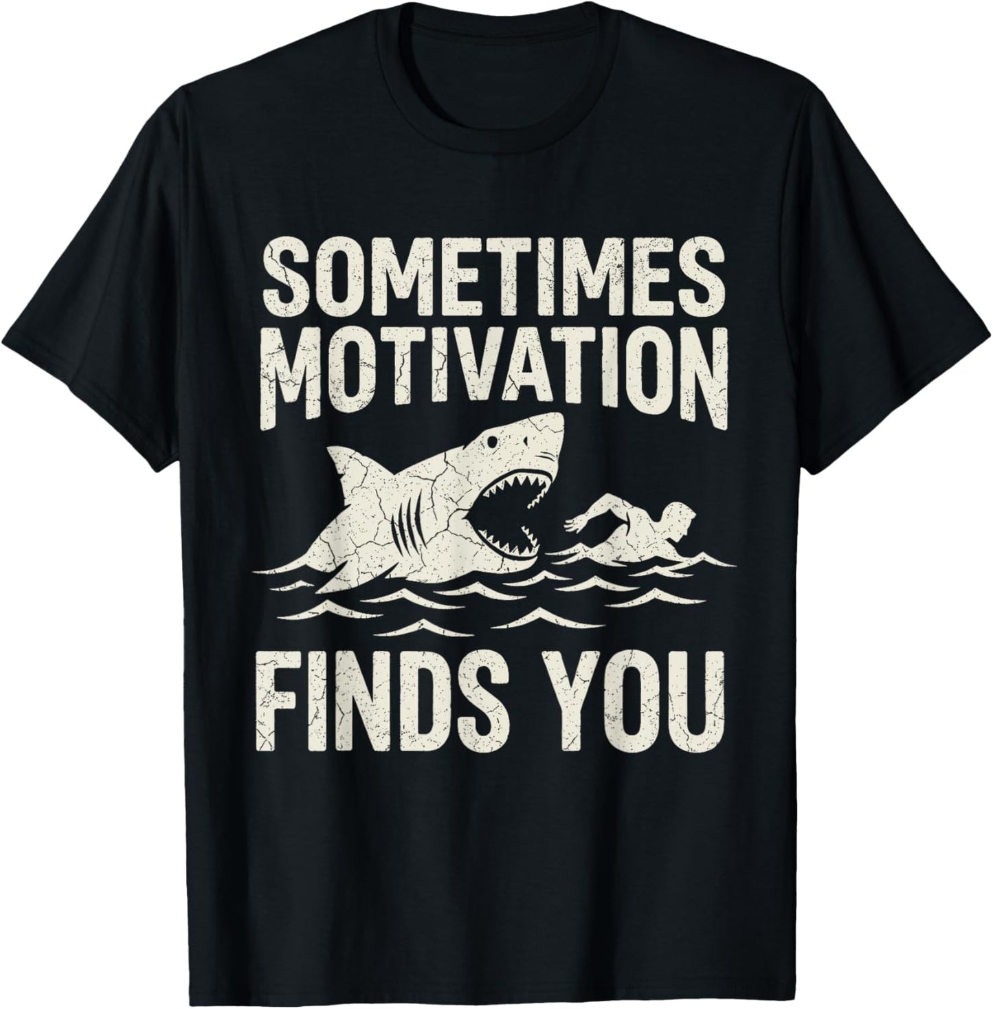 Sometimes Motivation Finds You Vintage Funny Shark Swimmer T-Shirt - T-Shirt | Black