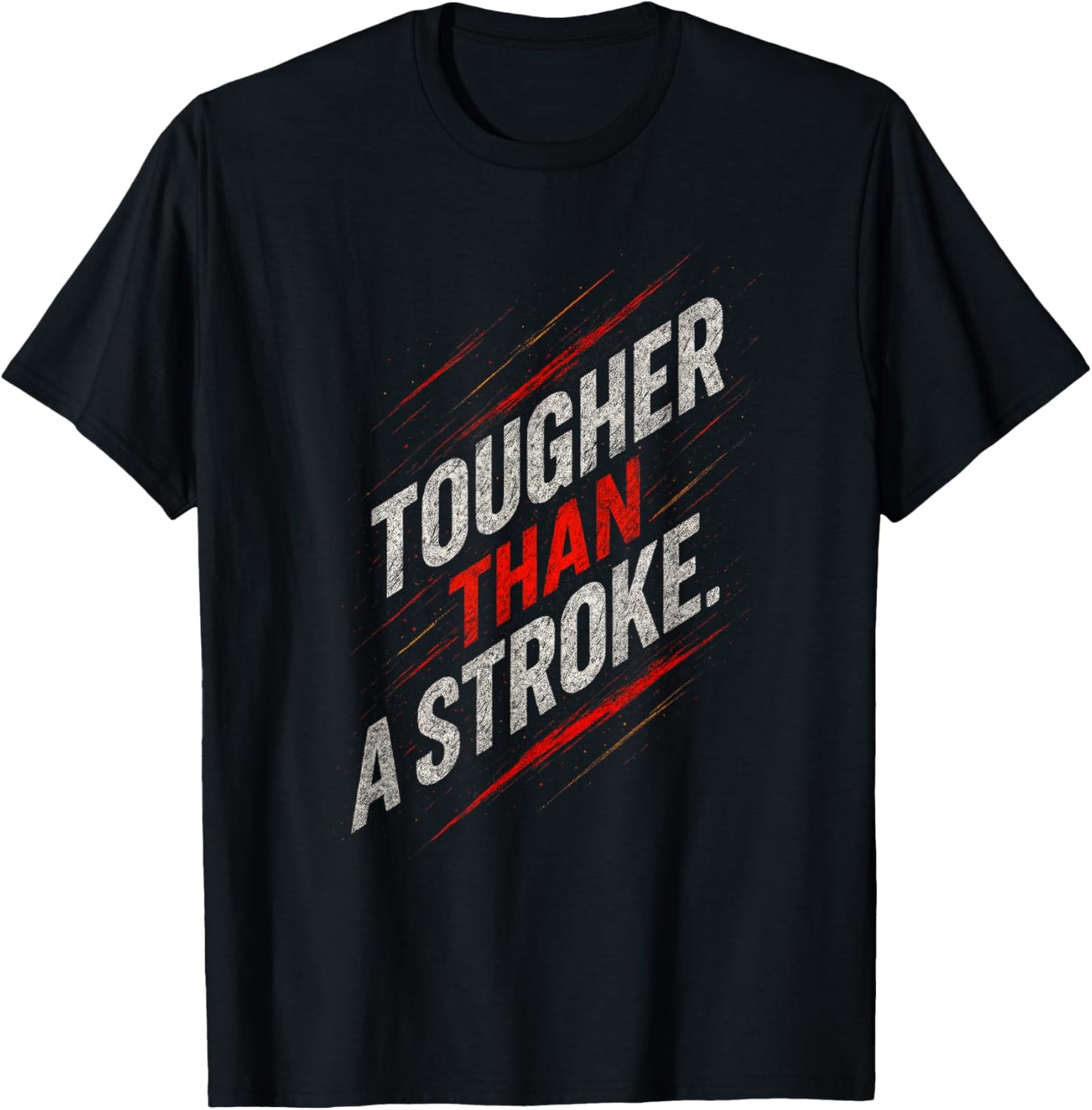 Tougher Than A Stroke - Stroke Awareness Motivational T-Shirt - T-Shirt | Black