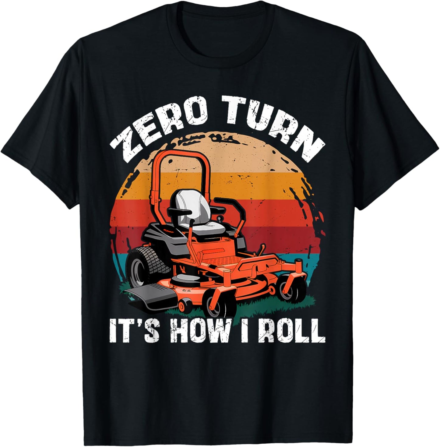 Zero Turn It's How I Roll Landscaping Funny Lawn Mower T-Shirt - T-Shirt | Black