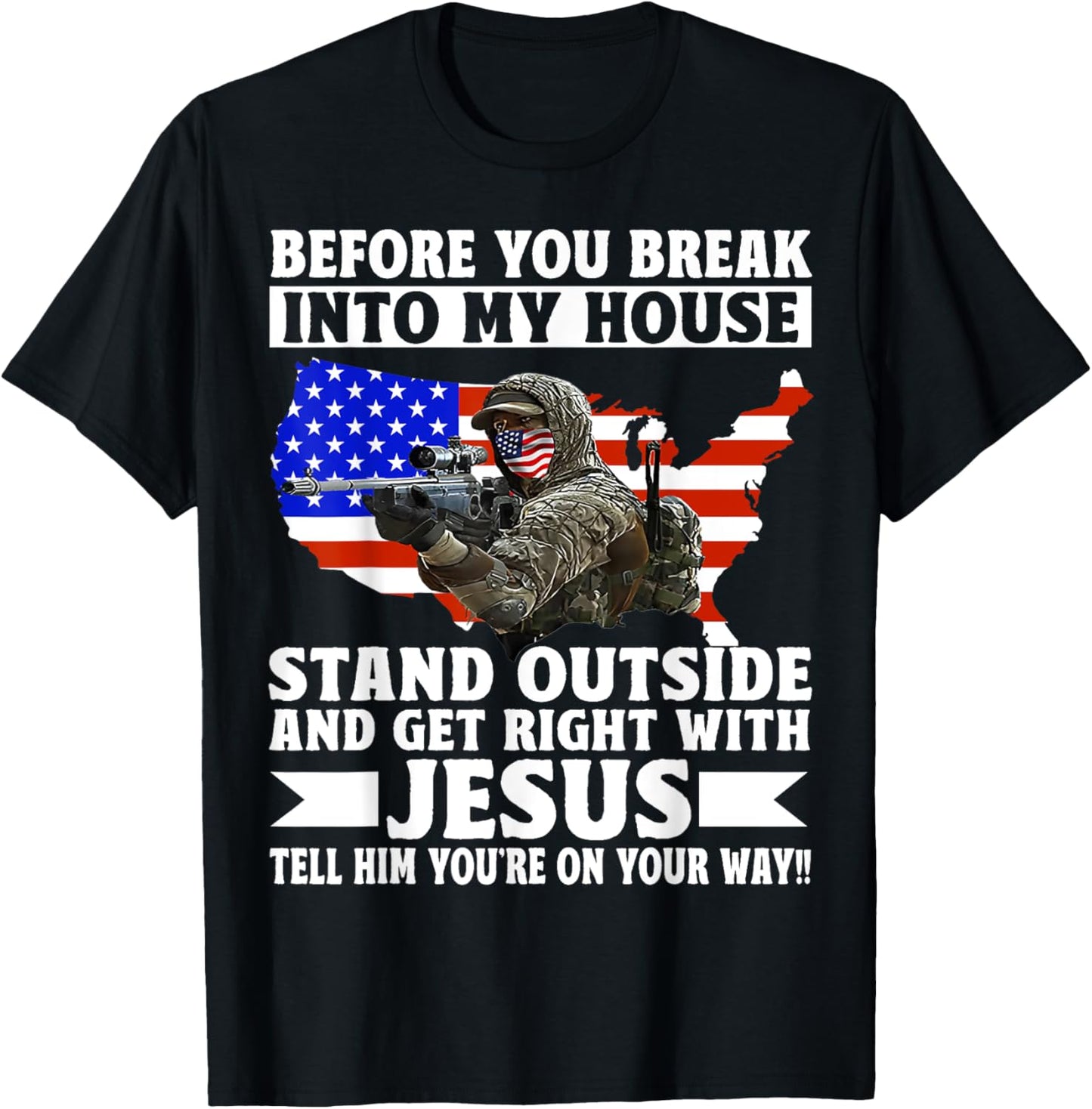 Before You Break Into My House Stand Outside Get Right T-Shirt - T-Shirt | Black