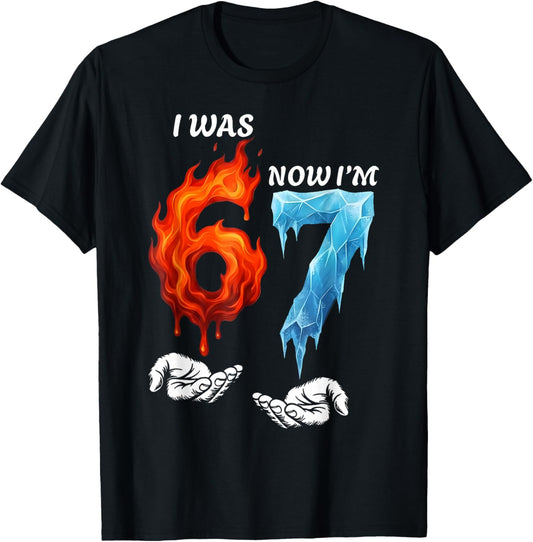 I was 6 Now I'm 7 Funny 6 7 Birthday Boys Girls 67 Birthday T-Shirt - T-Shirt | Black