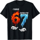 I was 6 Now I'm 7 Funny 6 7 Birthday Boys Girls 67 Birthday T-Shirt - T-Shirt | Black