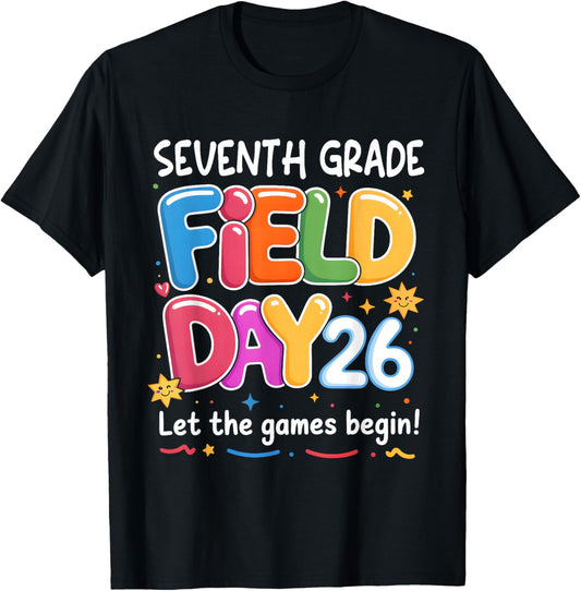 Seventh Grade Field Day 2026 Let The Games Begin Teacher Kid T-Shirt - T-Shirt | Black