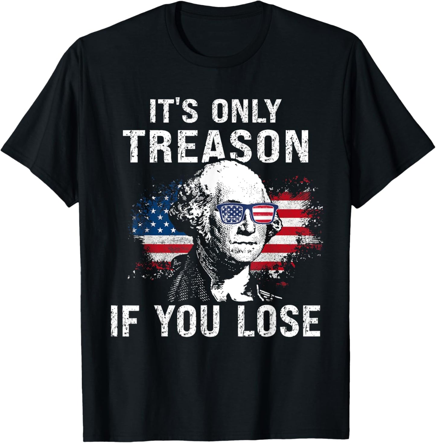 Funny It's Only Treason If You Lose George Washington Nerd T-Shirt - T-Shirt | Black