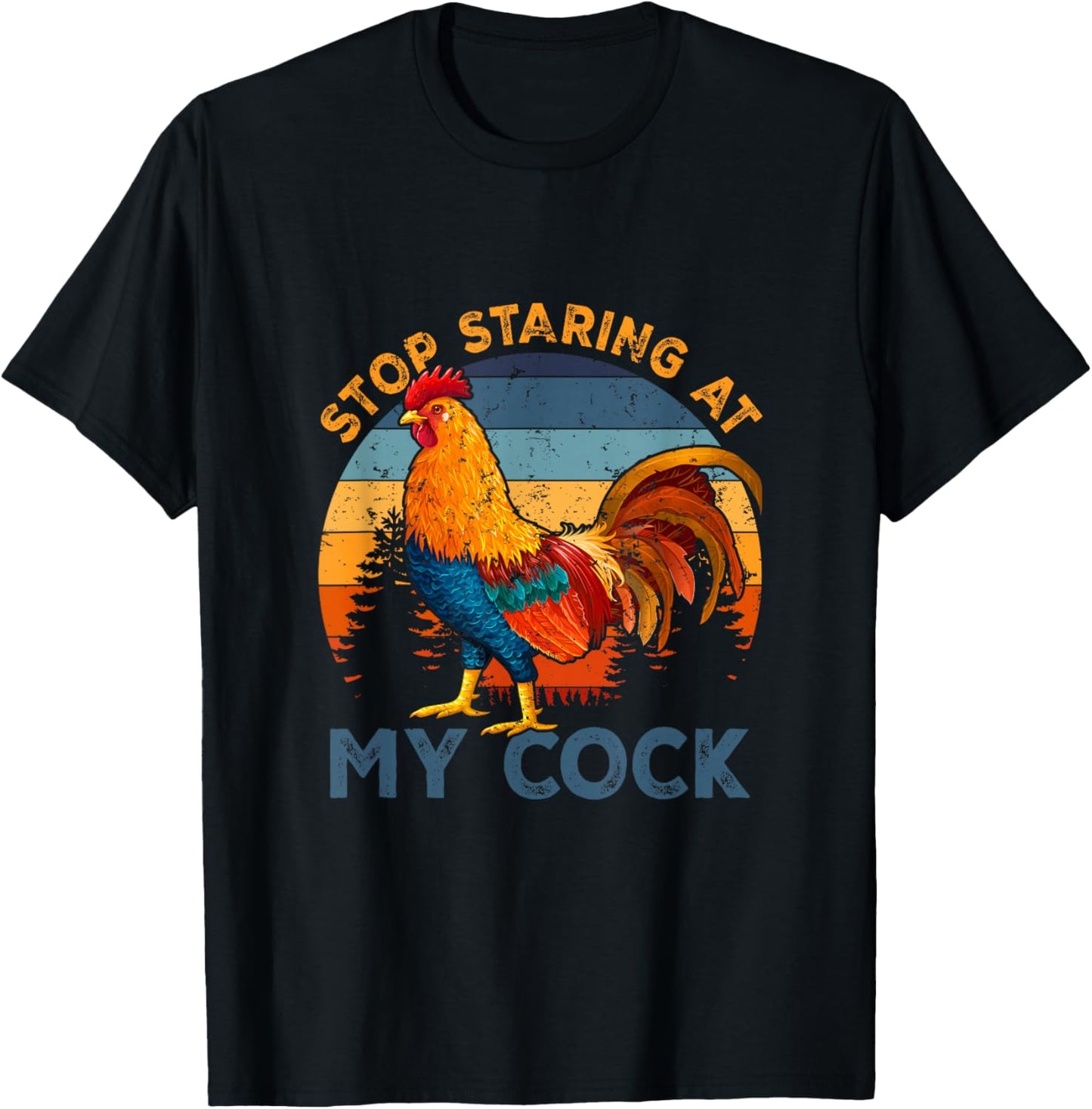 Vintage Chicken Rooster Stop Staring At My-Cock Farm Animal T-Shirt - T-Shirt | Black