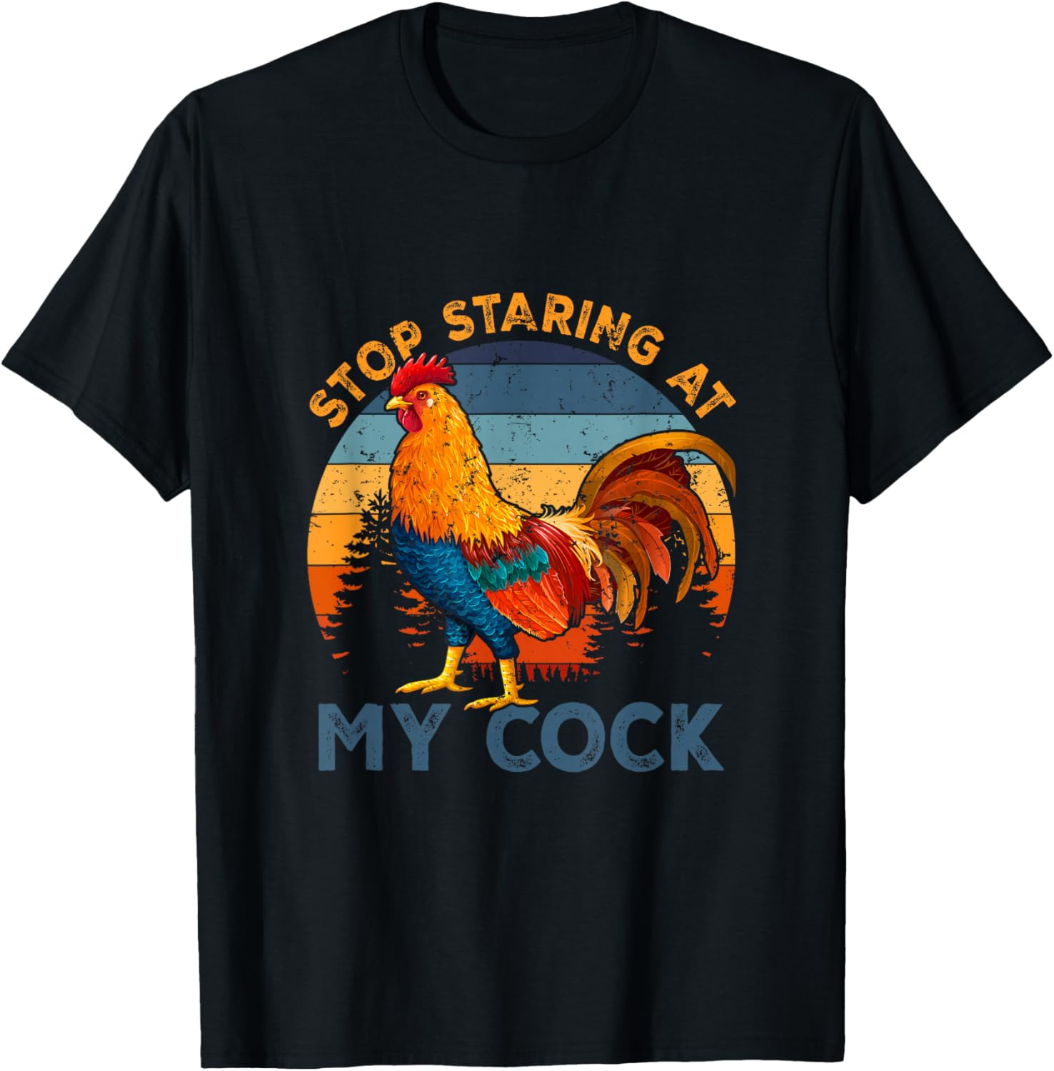 Vintage Chicken Rooster Stop Staring At My-Cock Farm Animal T-Shirt - T-Shirt | Black