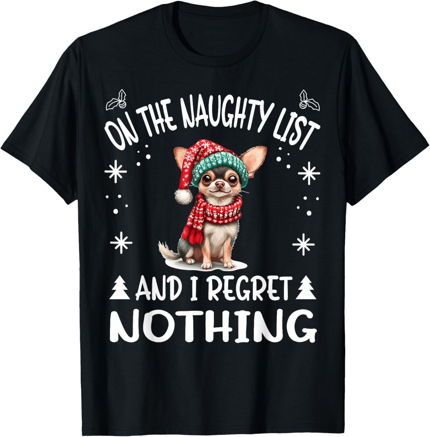 Cute Chihuahua Chiwawa dog Dog Christmas On The Naughty List T-Shirt - T-Shirt | Black