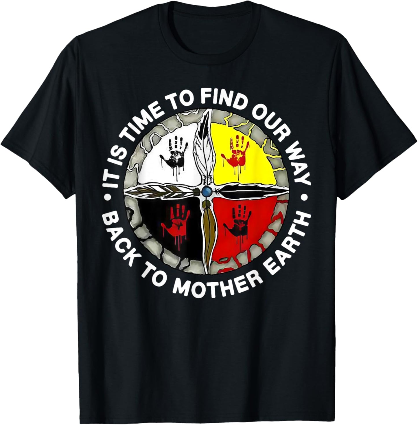 It Is Time To Find Our Way Back To Mother Earth T-Shirt - T-Shirt | Black