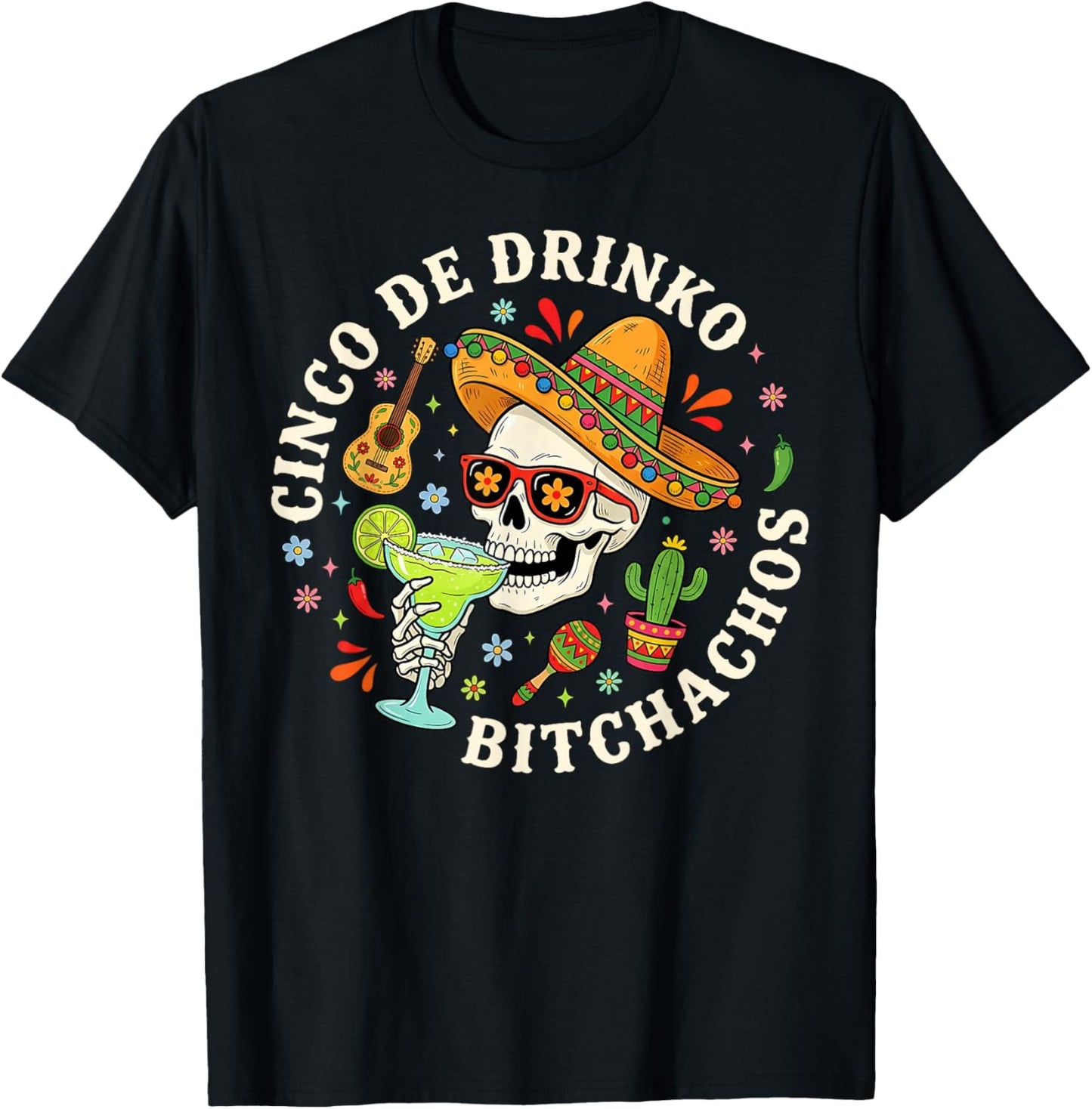 Cinco De Drinko Bitchachos Skeleton Margarita Drinking T-Shirt - T-Shirt | Black