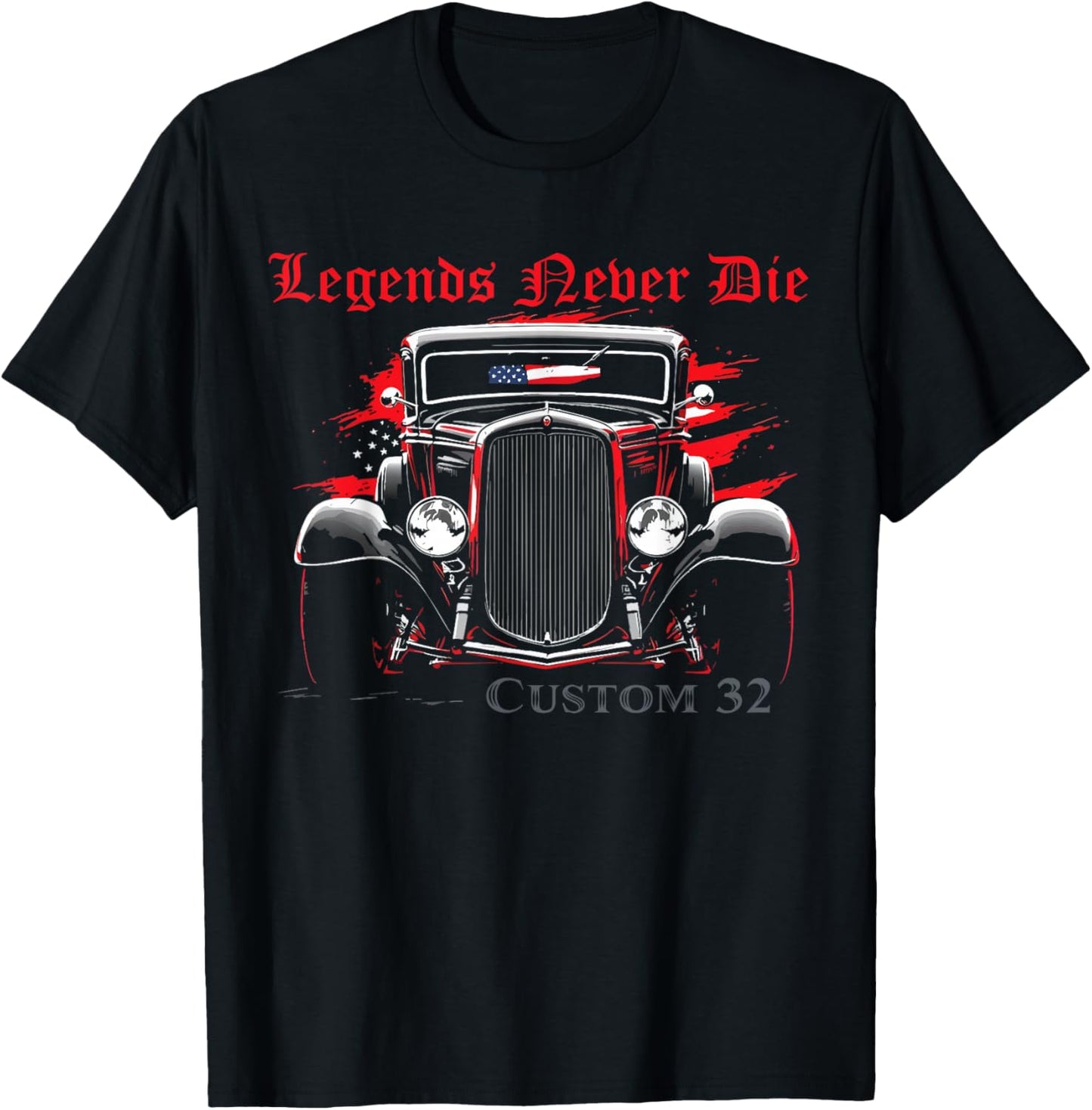 Legends Never Die Custom 1932 Deuce Coupe Classic Hot Rod T-Shirt - T-Shirt | Black