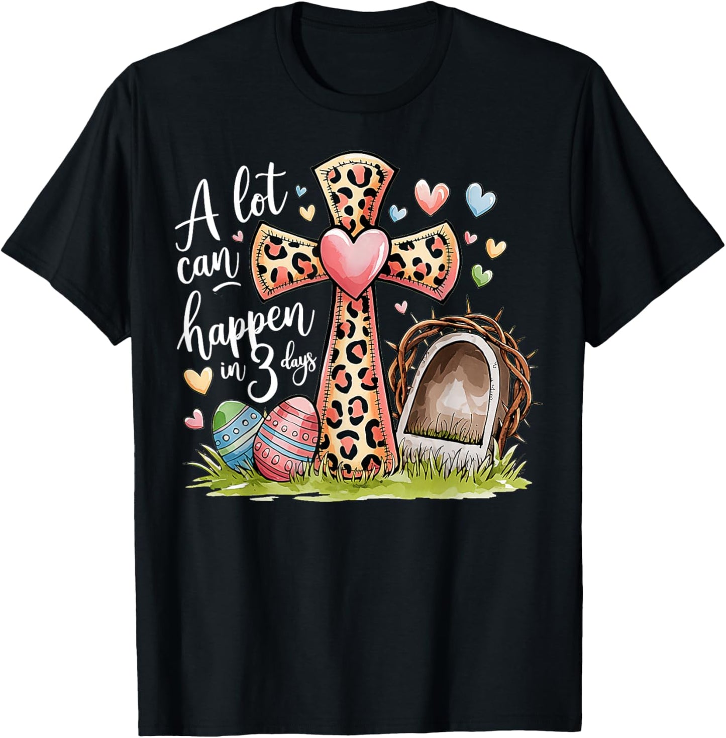 Alot Can Happen In 3 Days Hallelujah Easter Day Christian T-Shirt - T-Shirt | Black