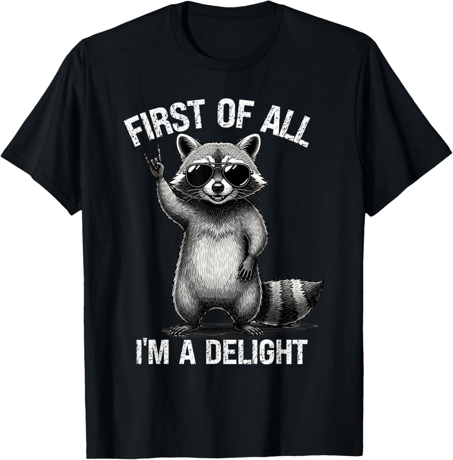 Funny Raccoon Rock Music First of All Im A Delight Men Women T-Shirt - T-Shirt | Black