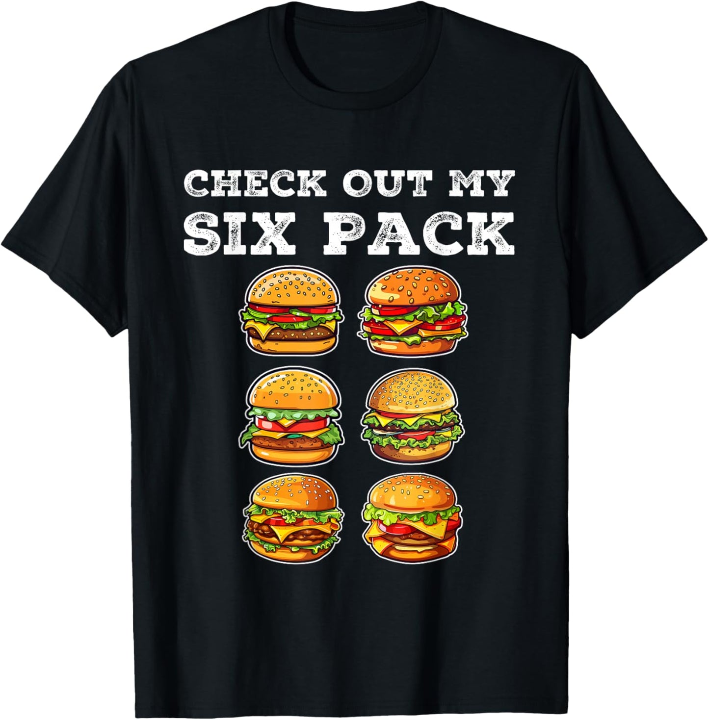 Check Out My Six Pack Burger Funny Cheeseburger T-Shirt - T-Shirt | Black