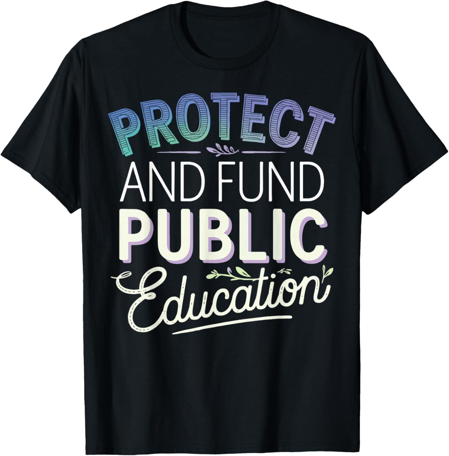 Protect And Fund Public Education T-Shirt - T-Shirt | Black
