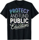 Protect And Fund Public Education T-Shirt - T-Shirt | Black