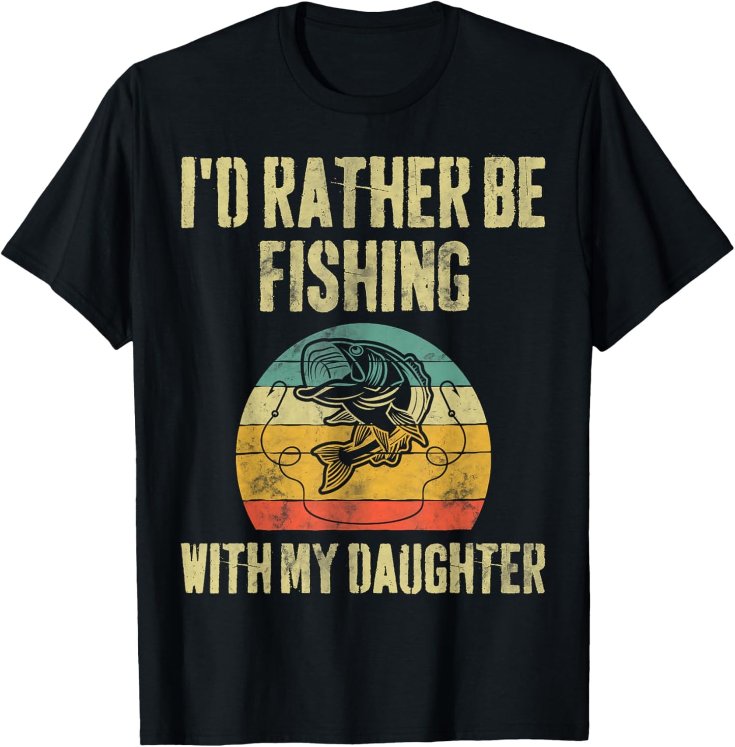 I'd Rather Be Fishing With My Daughter Funny Fisherman T-Shirt - T-Shirt | Black