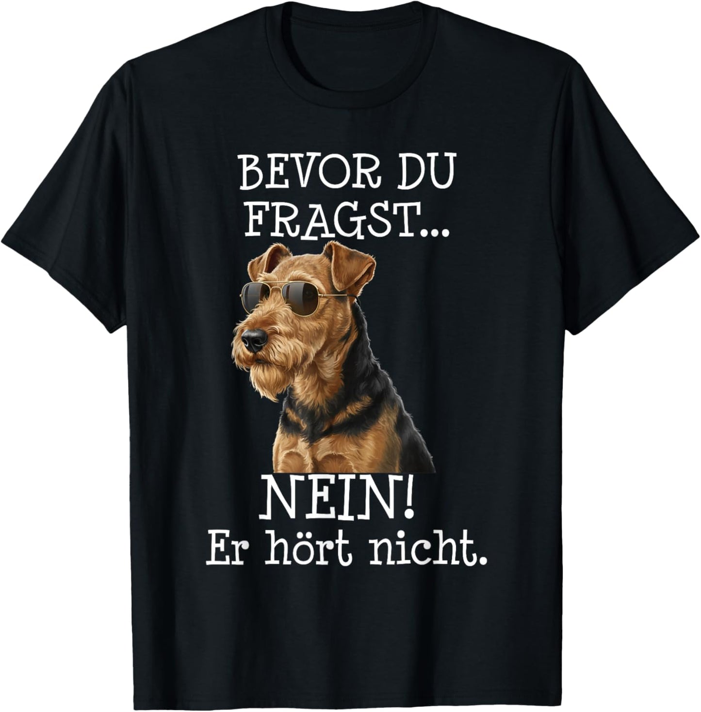 Bevor Du Fragst Airedale Terrier Lustiger Spruch T-Shirt - T-Shirt | Black