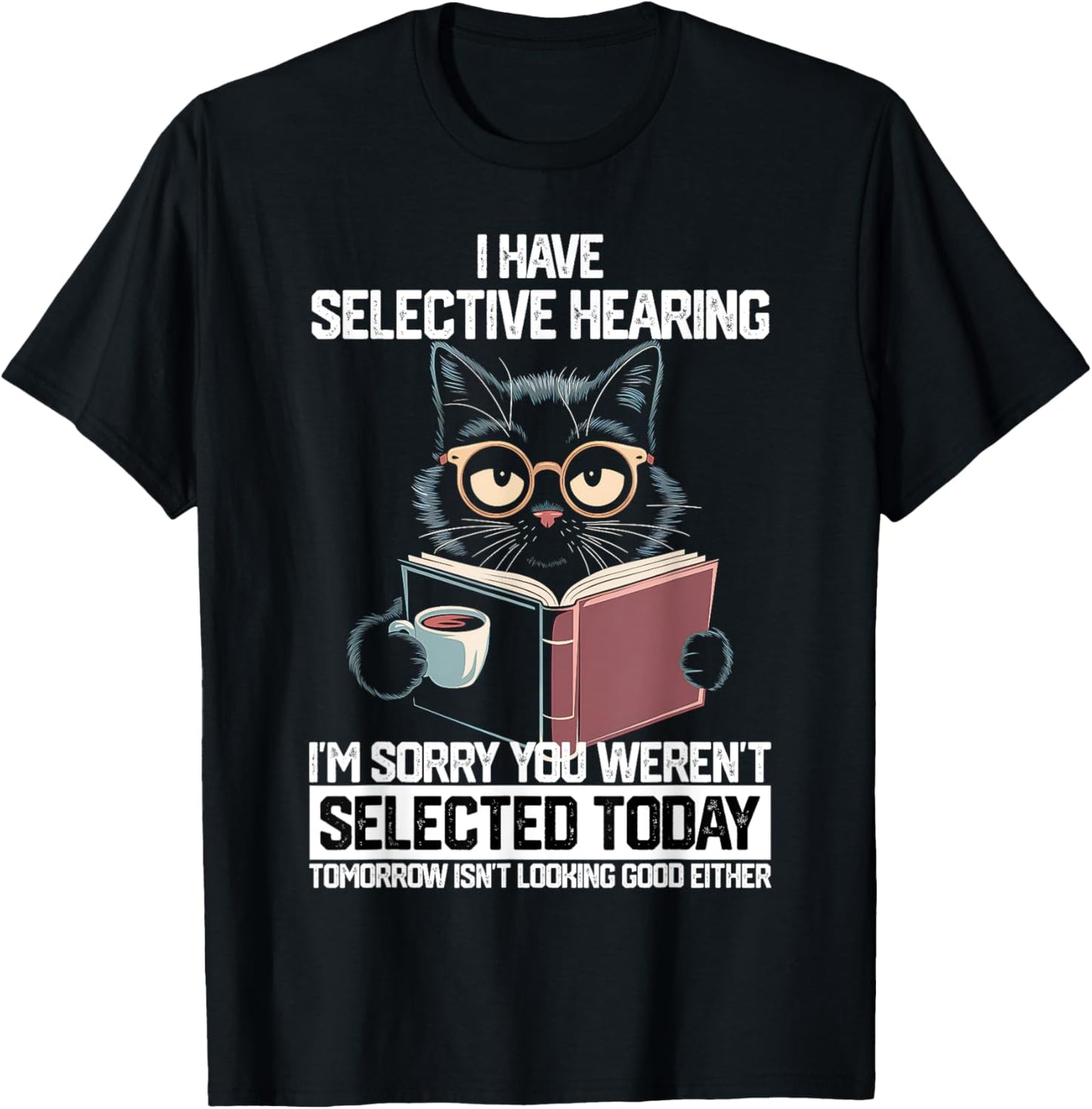 Funny Selective Hearing Cat For Boys Girls Women Men T-Shirt - T-Shirt | Black