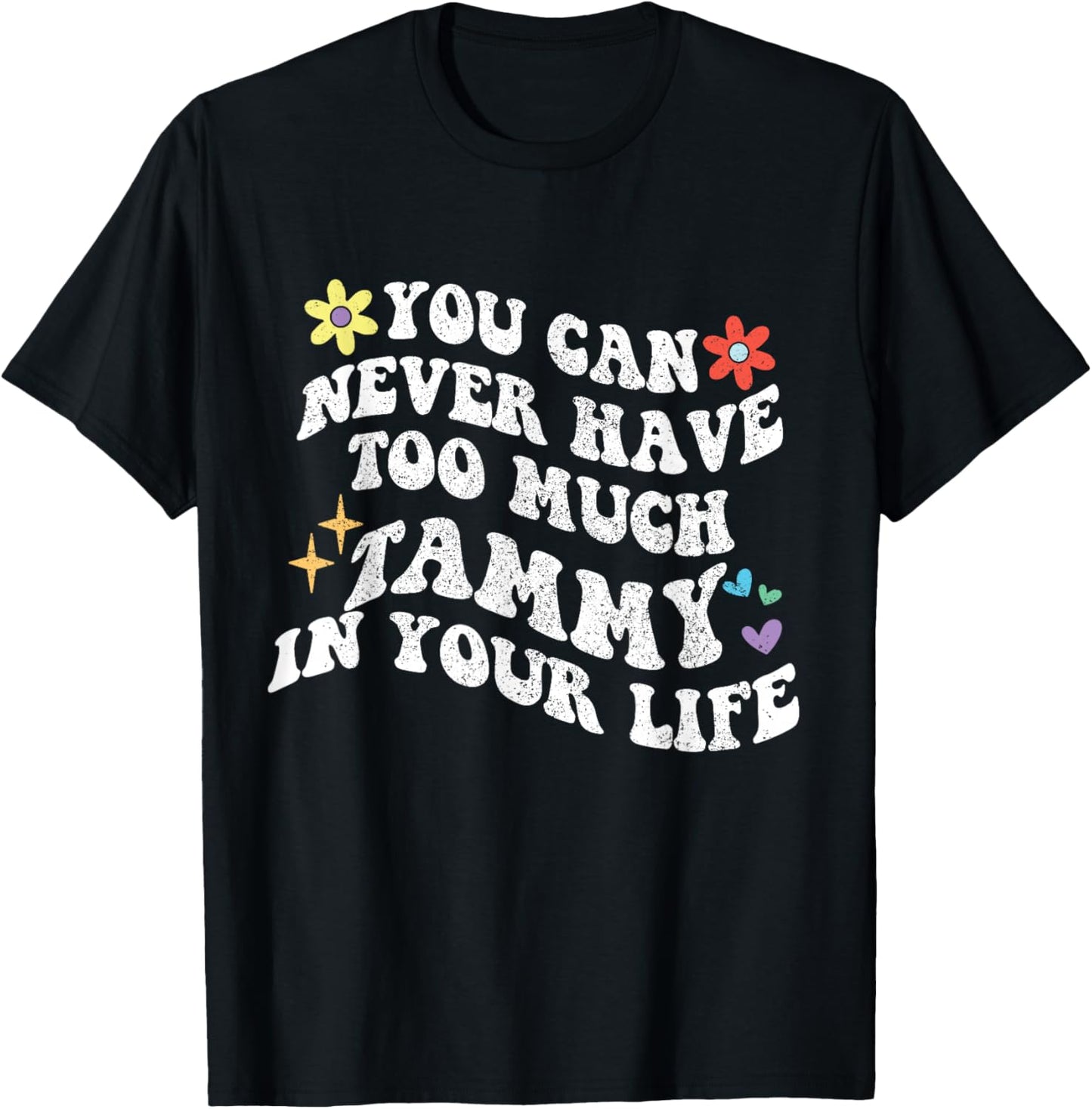 Retro Groovy You can never have too much TAMMY in your life T-Shirt - T-Shirt | Black