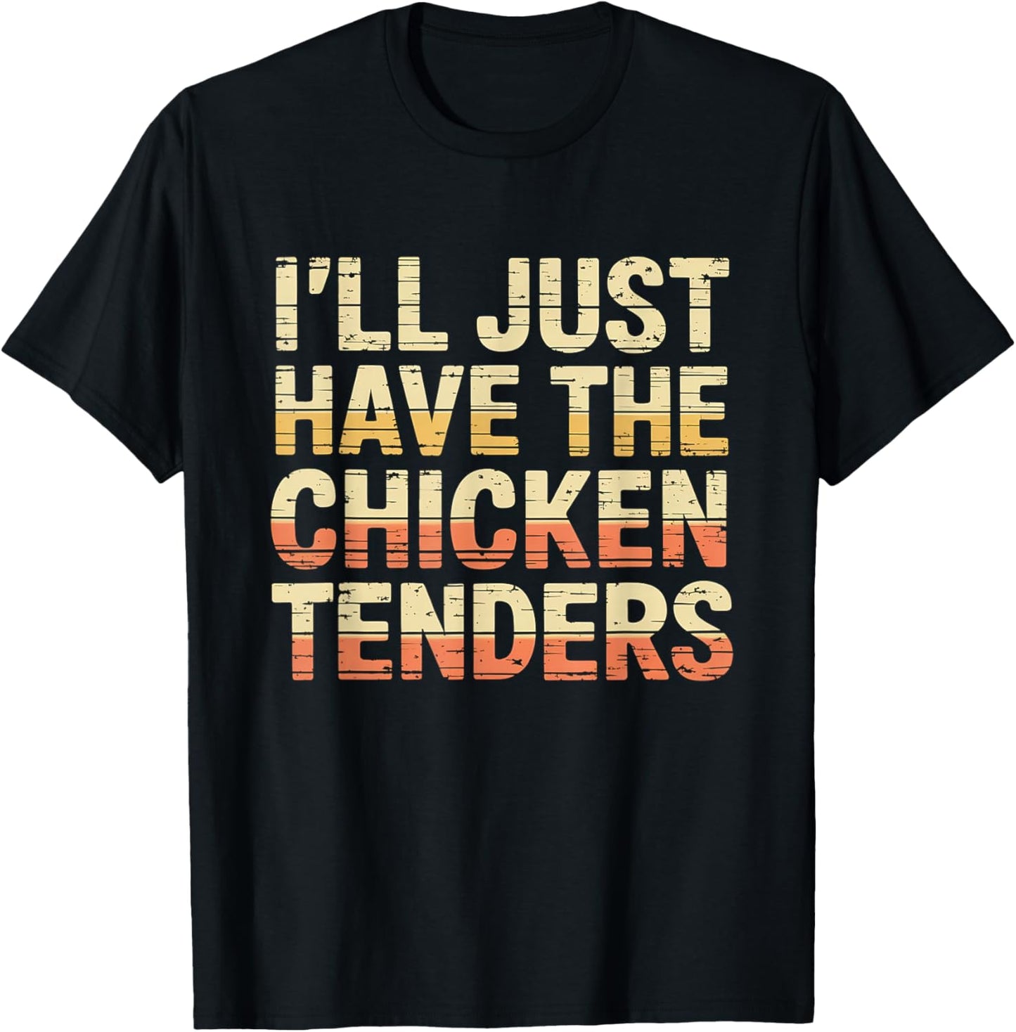 Vintage I'll Just Have The Chicken Tenders Fast Food T-Shirt - T-Shirt | Black