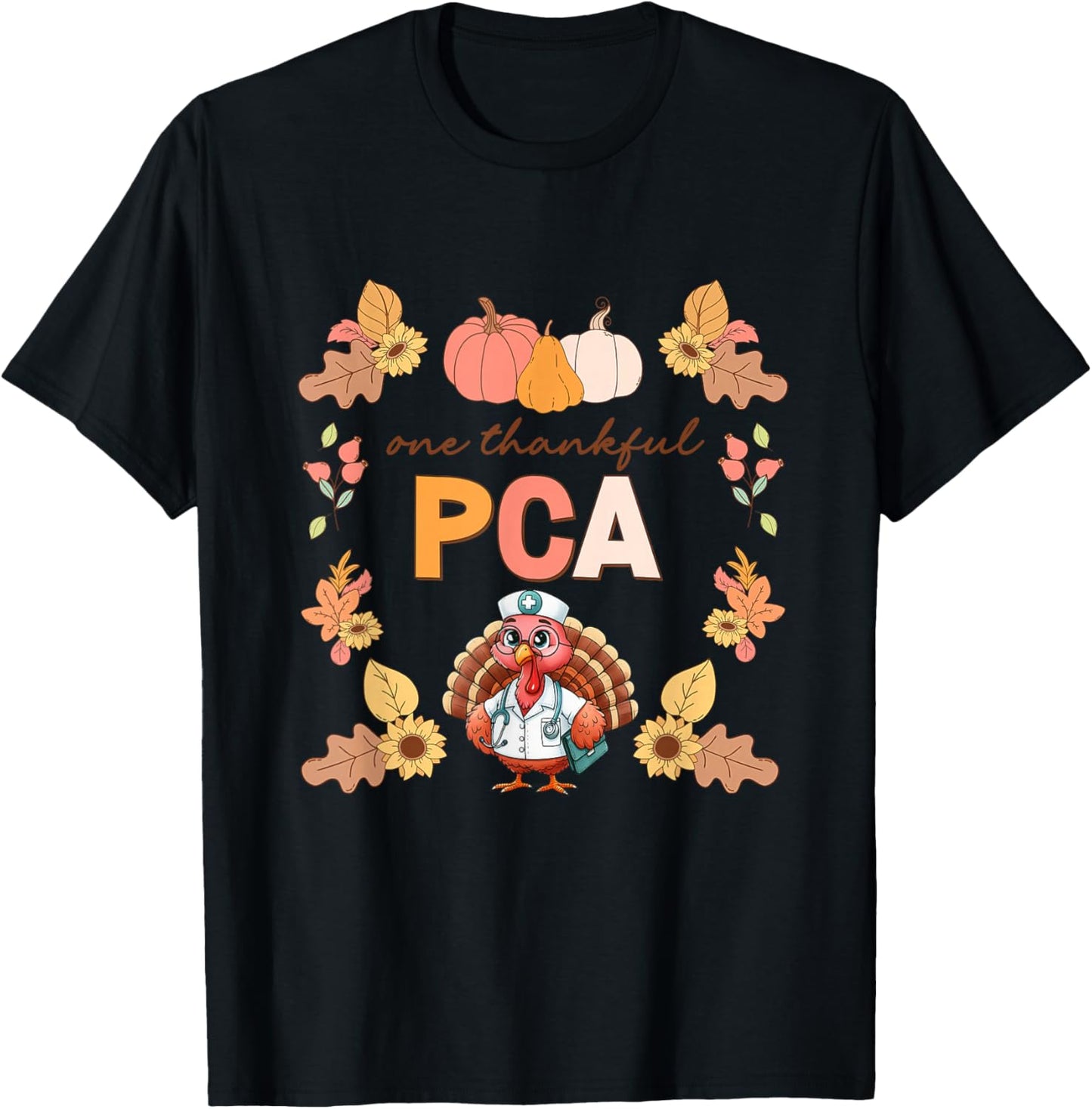 One Thankful PCA Turkey Thanksgiving Fall Scrub Women Men T-Shirt - T-Shirt | Black