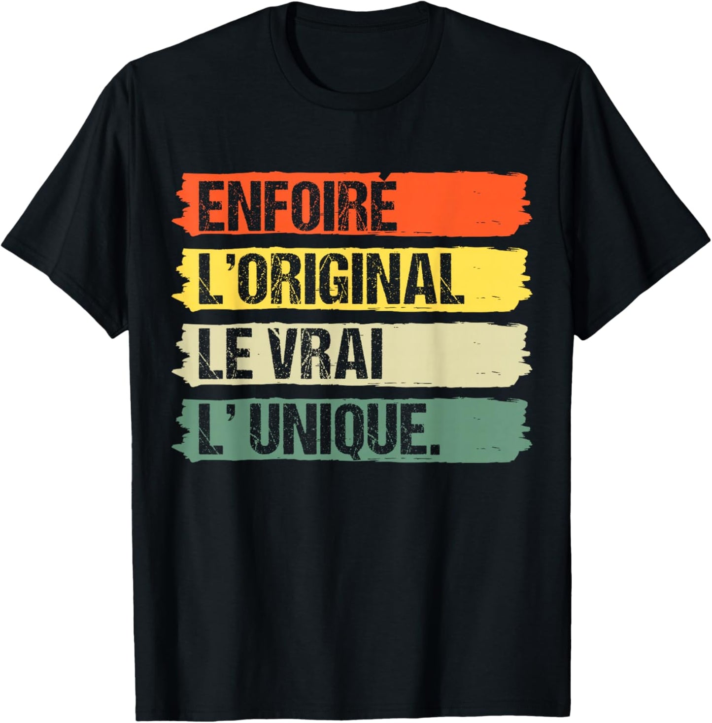 Enfoiré L' Original Le Vrai L' Unique Humour Cadeau Vintage T-Shirt - T-Shirt | Black