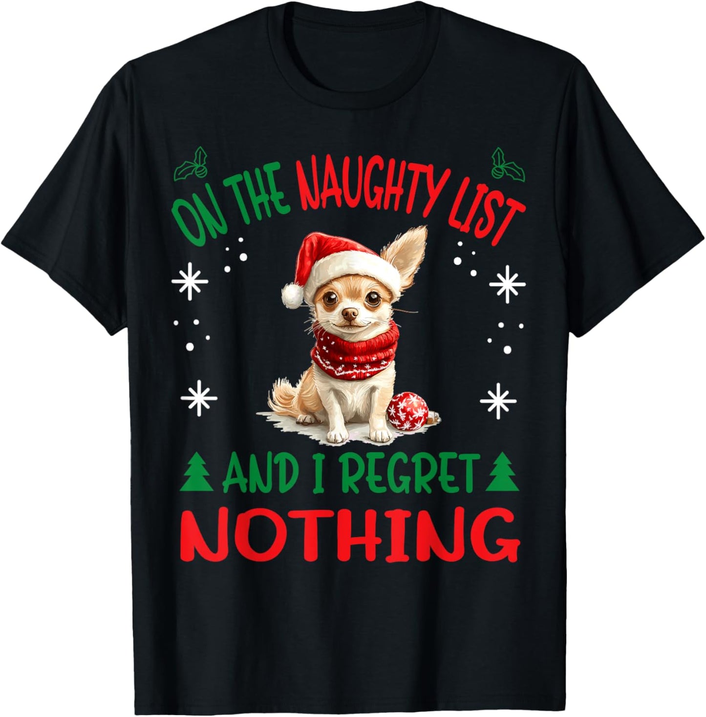 Cute Chihuahua Chiwawa dog Dog Christmas On The Naughty List T-Shirt - T-Shirt | Black