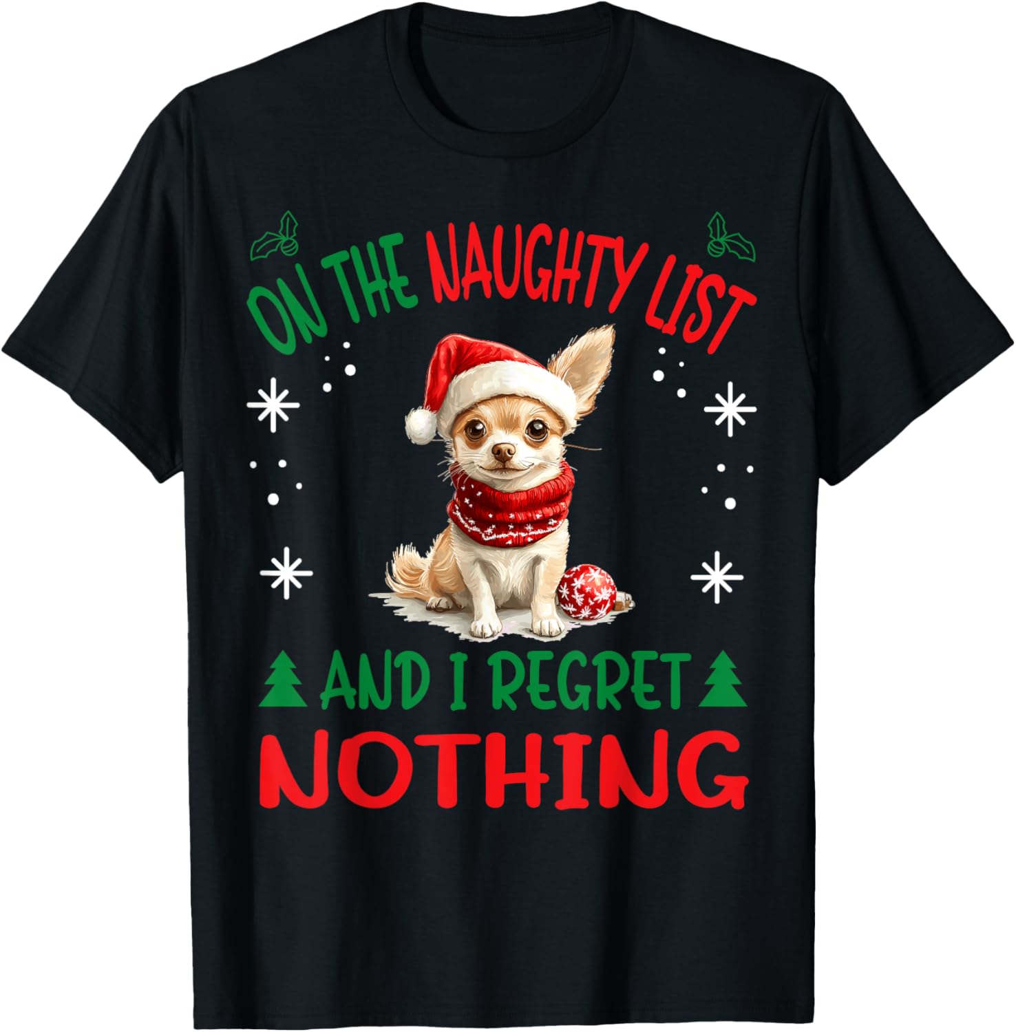 Cute Chihuahua Chiwawa dog Dog Christmas On The Naughty List T-Shirt - T-Shirt | Black