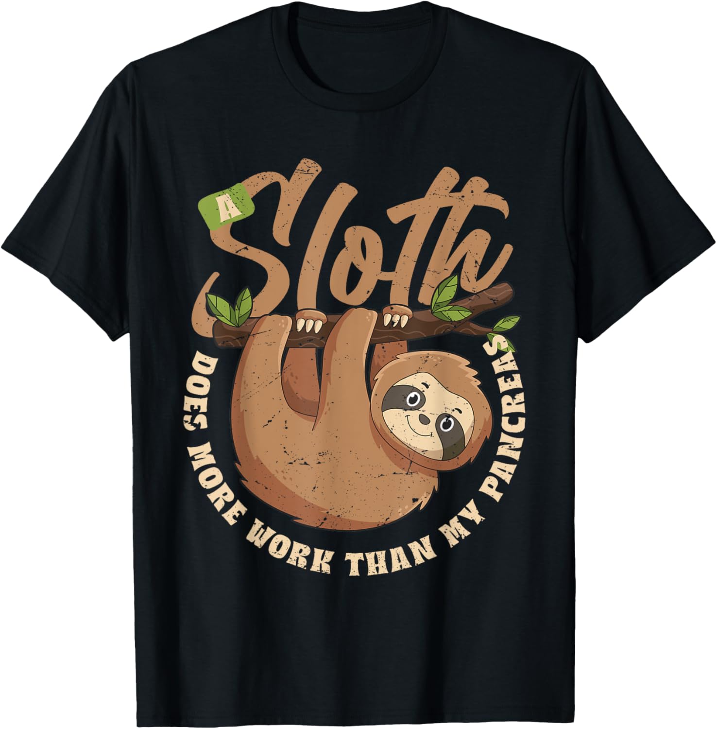A Sloth Does More Work Than My Pancreas T-Shirt - T-Shirt | Black