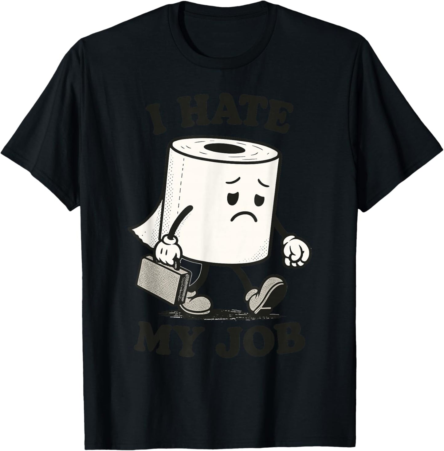 I Hate My Job | Funny Sad Toilet Paper Roll Retro T-Shirt - T-Shirt | Black