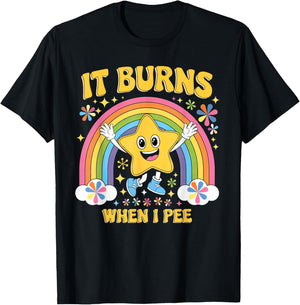Sarcastic Men Women It Burns When I Pee T-Shirt - T-Shirt | Black