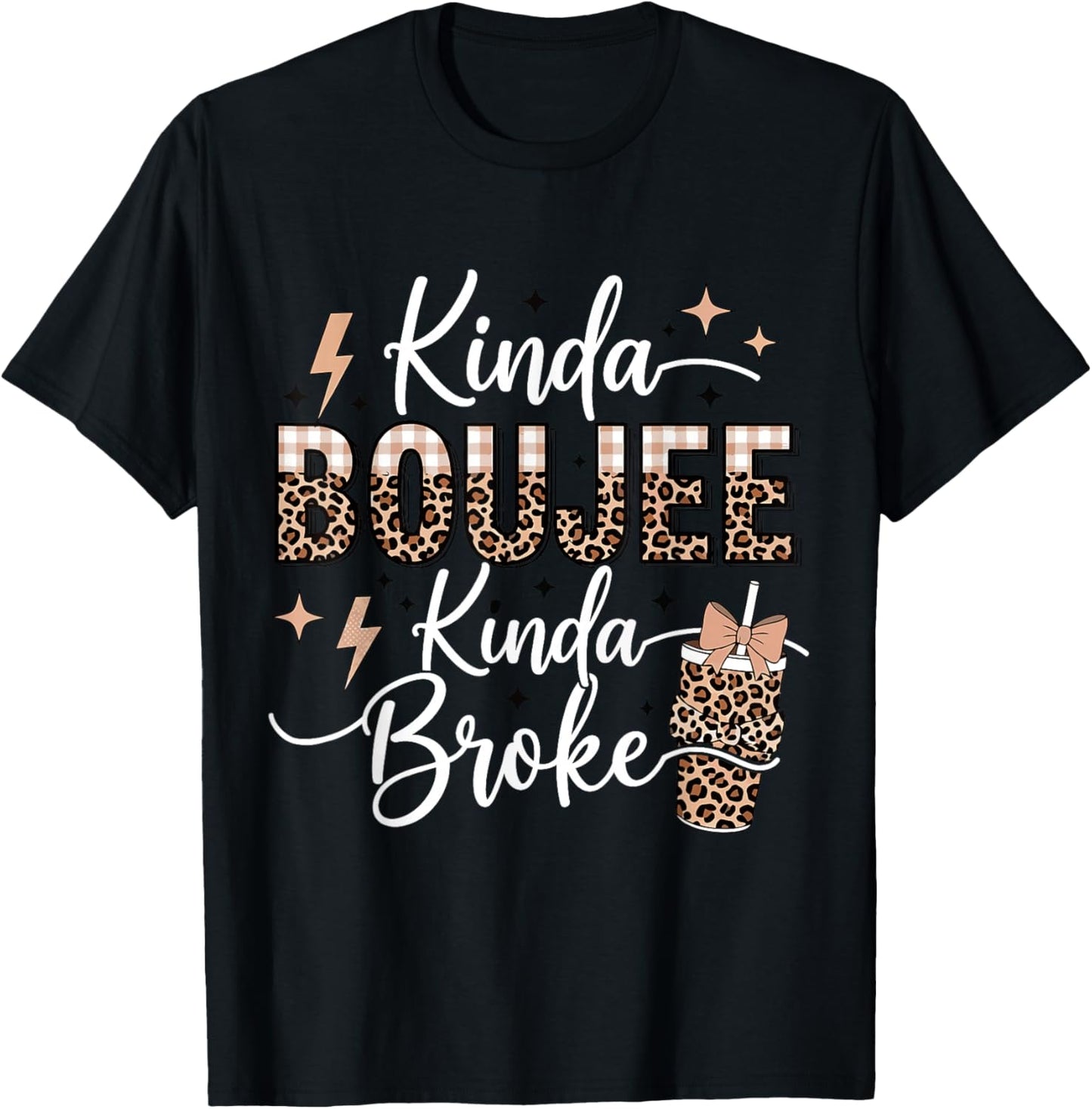 Kinda Boujee Kinda Broke T-Shirt - T-Shirt | Black