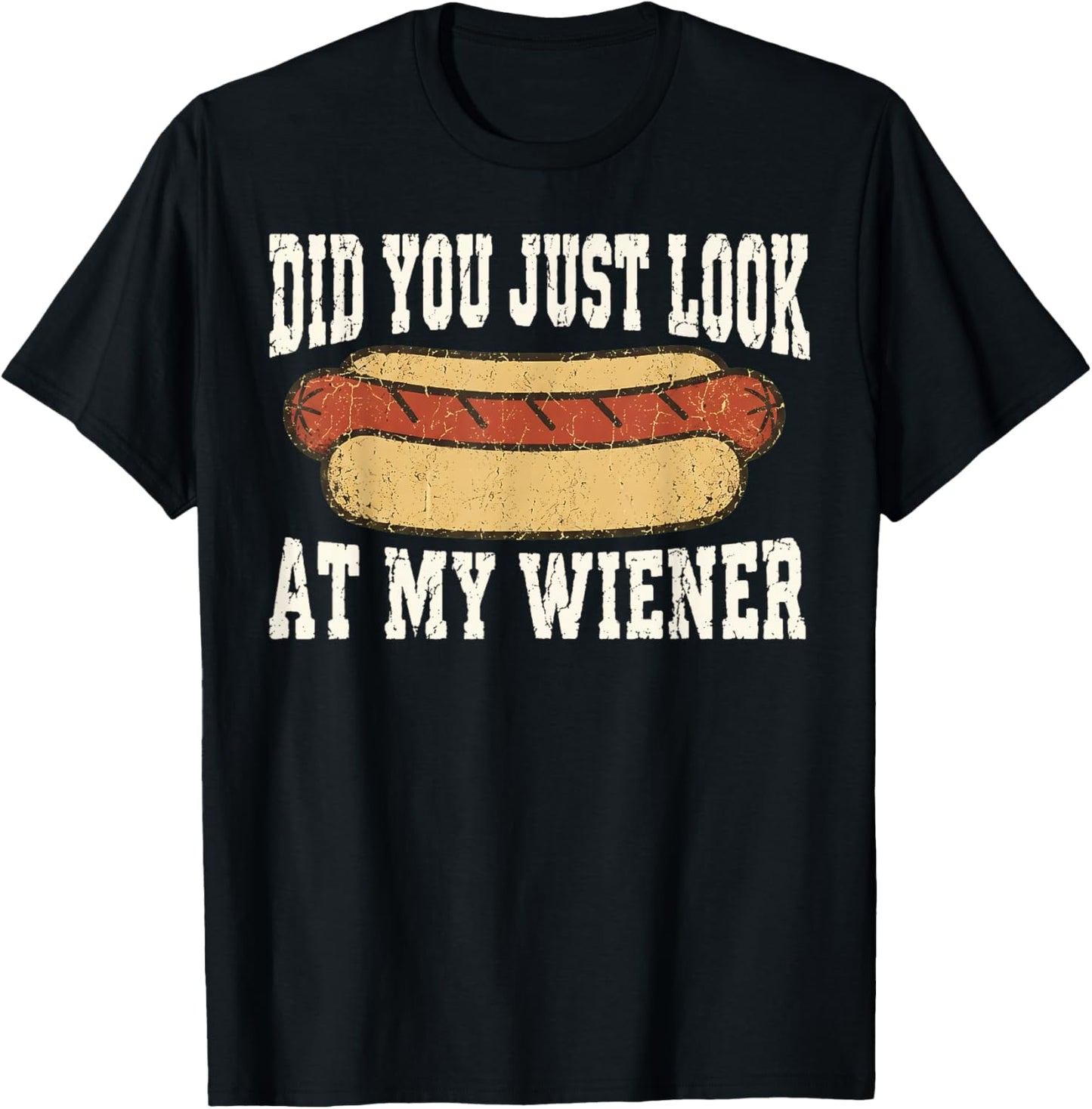 Did You Just Look At My Wiener Funny Hotdog Food Humor T-Shirt - T-Shirt | Black