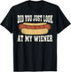 Did You Just Look At My Wiener Funny Hotdog Food Humor T-Shirt - T-Shirt | Black