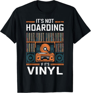It's Not Hoarding If It's Vinyl - Funny Vinyl Records Lover T-Shirt - T-Shirt | Black