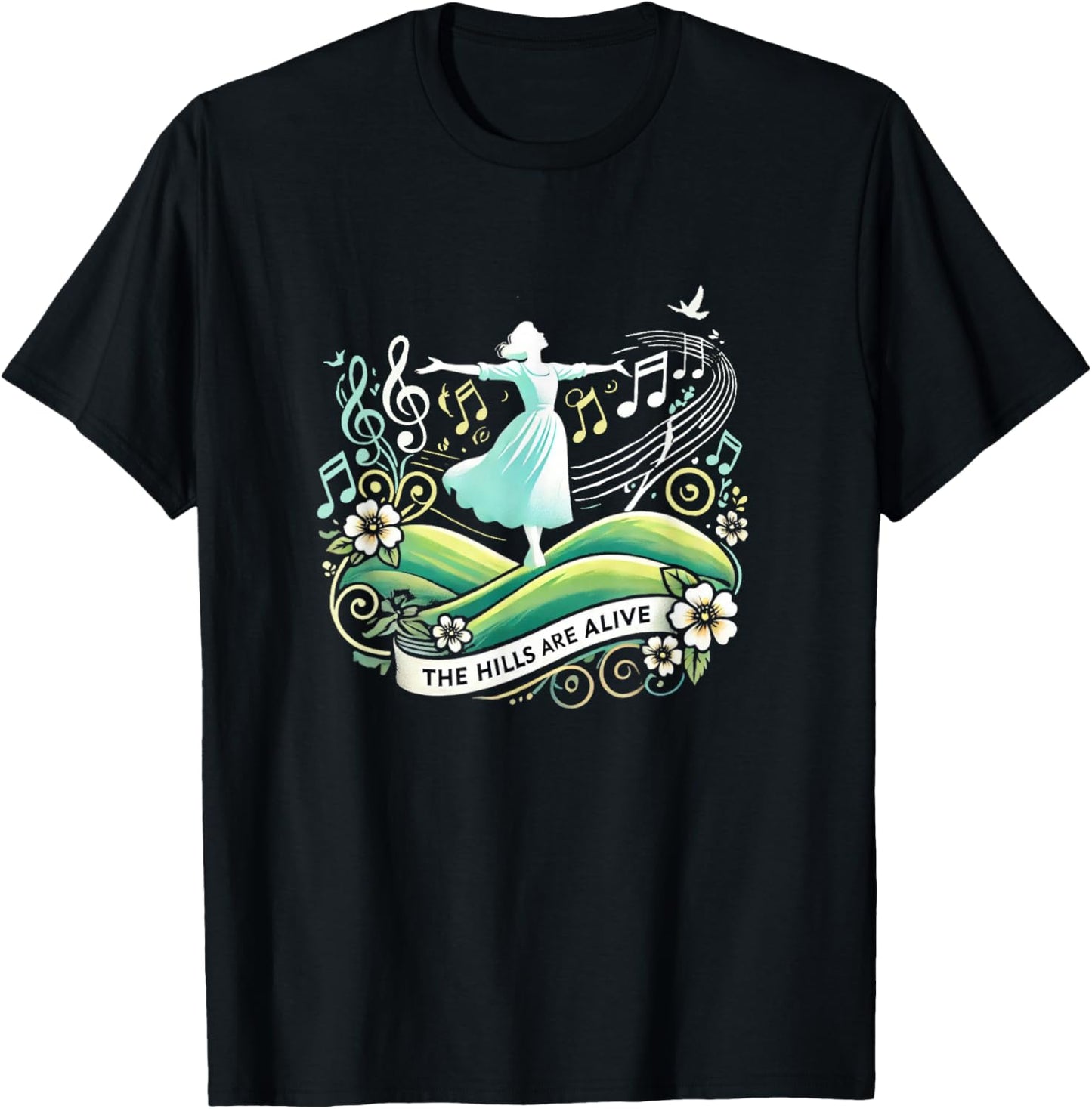 The Hills Are Alive Singing Theatre Sound Of Music Musical T-Shirt - T-Shirt | Black