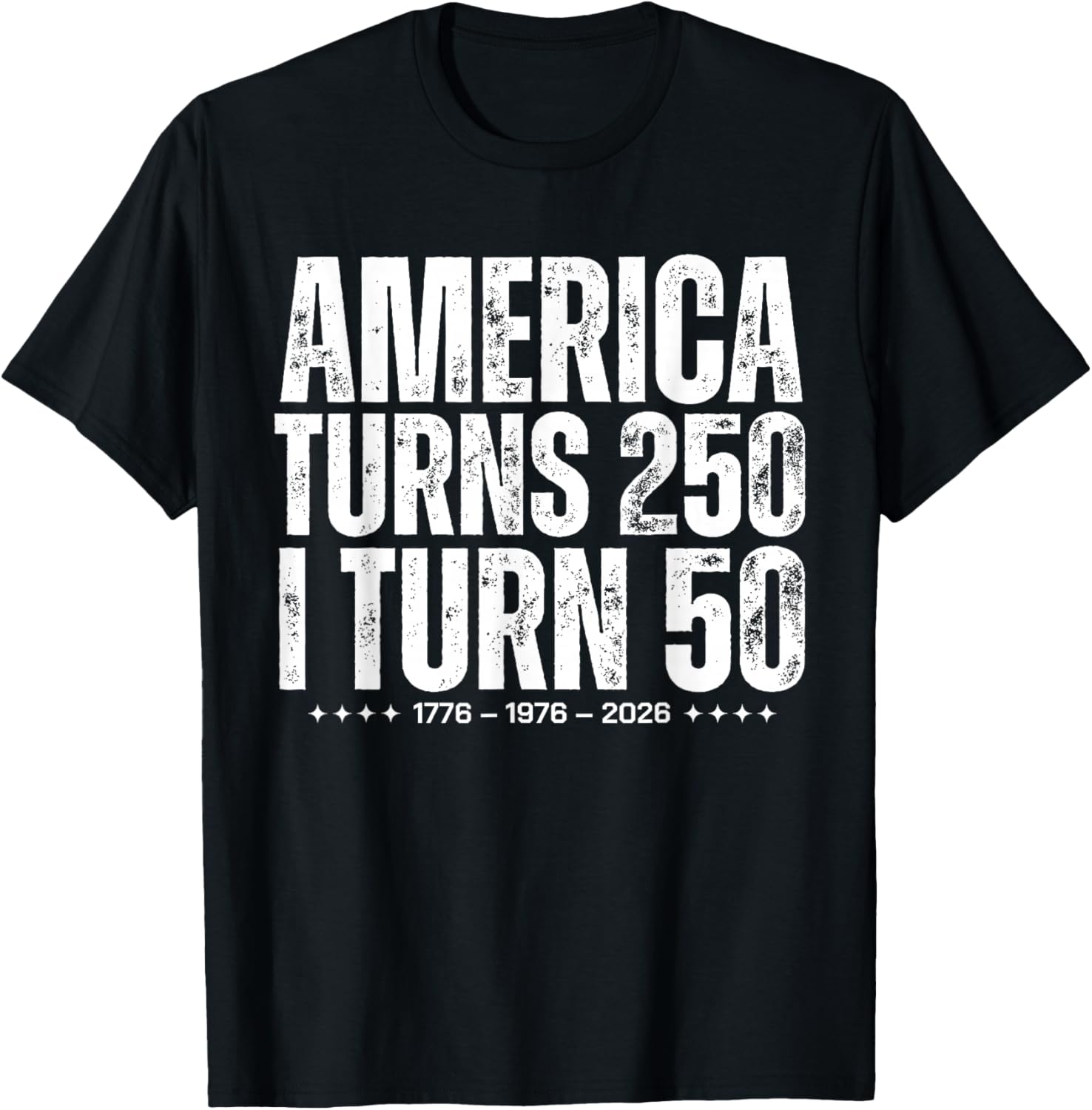 Funny America Turns 250 I Turn 50 1976 Birthday Patriotic T-Shirt - T-Shirt | Black