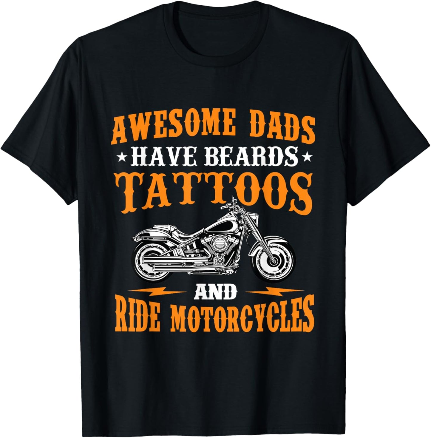 Awesome Dads Have Beards Tattoos And Ride Motorcycles Biker T-Shirt - T-Shirt | Black