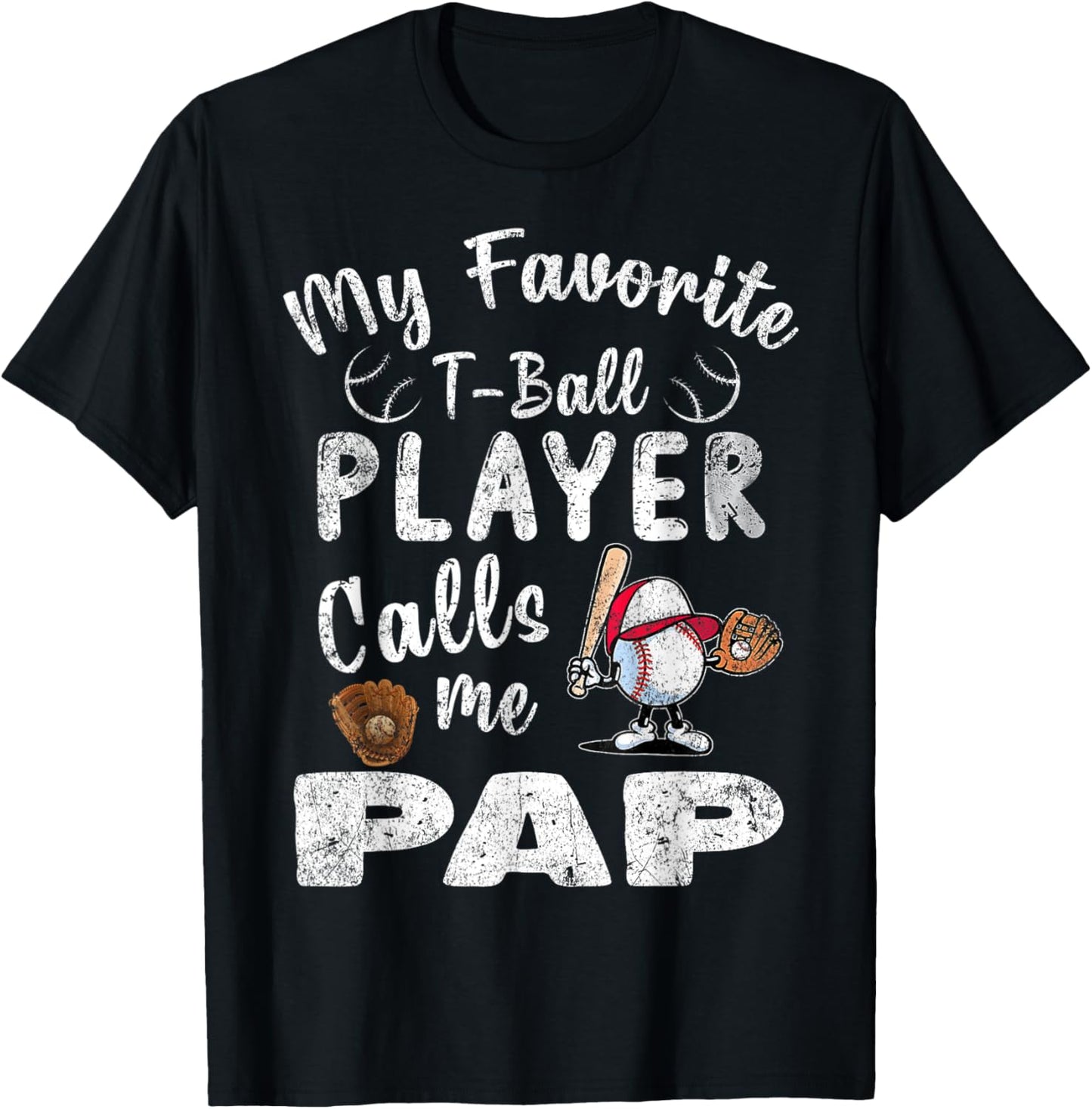 My Favorite T-Ball Player Calls Me Pap T-Shirt - T-Shirt | Black