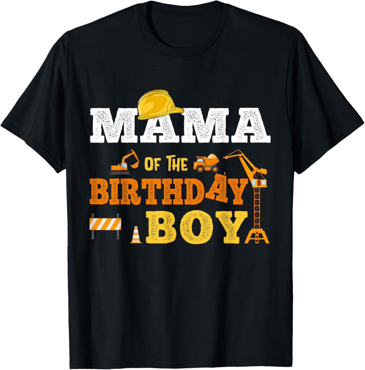 Mama Of The Birthday Boy Kid Construction Matching Family T-Shirt - T-Shirt | Black