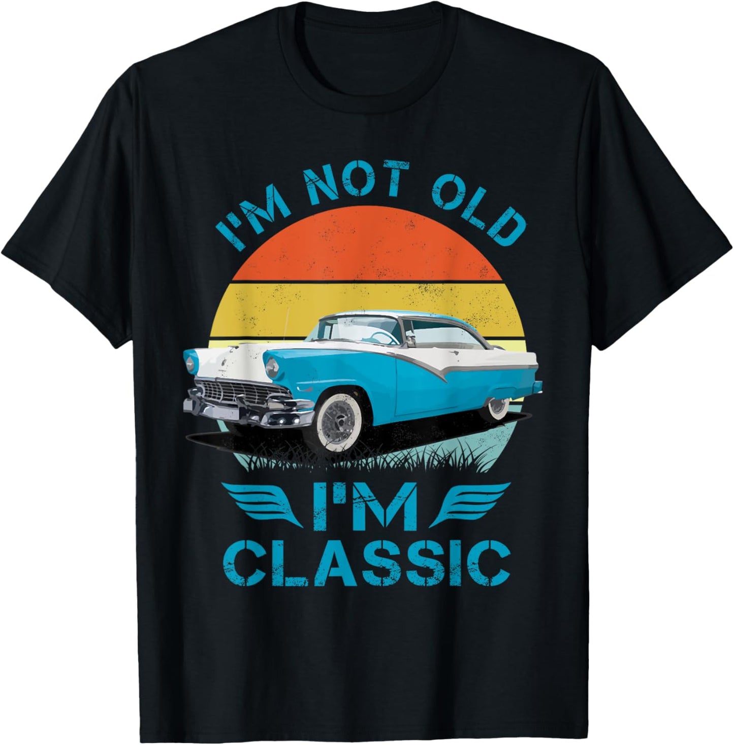 1956 56 Fairlane, Im Not Old Im Classic Classic Car T-Shirt - T-Shirt | Black